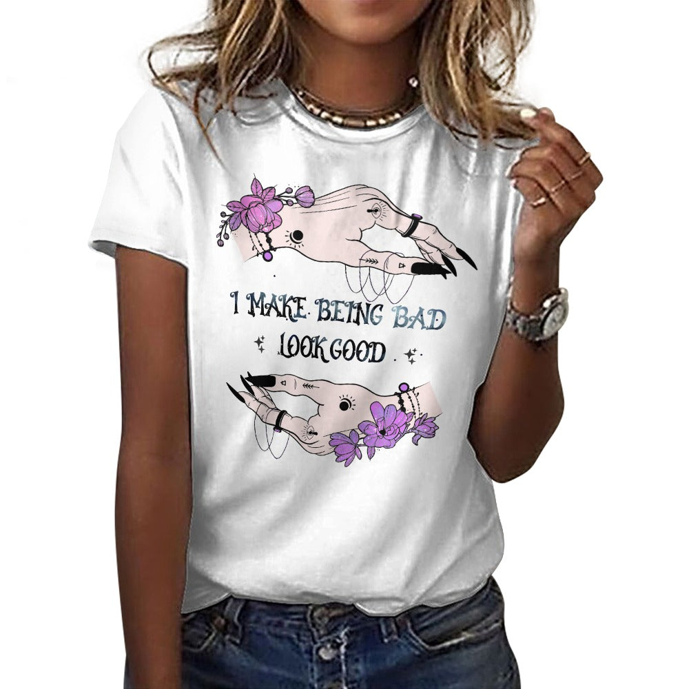 I Make Being Bad Look Good Cotton T-Shirt