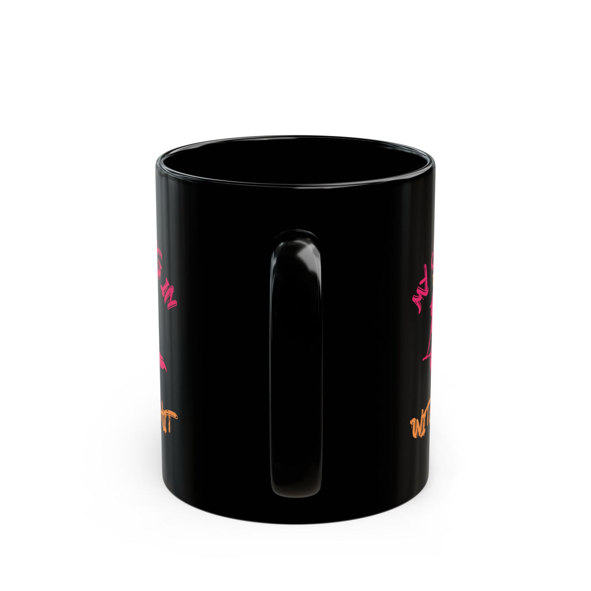 My Coming In With My Witchy Shit 11oz Black Mug