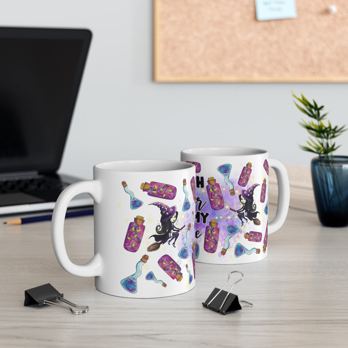 Witch's Better Have My Coffee Ceramic Mug 11oz