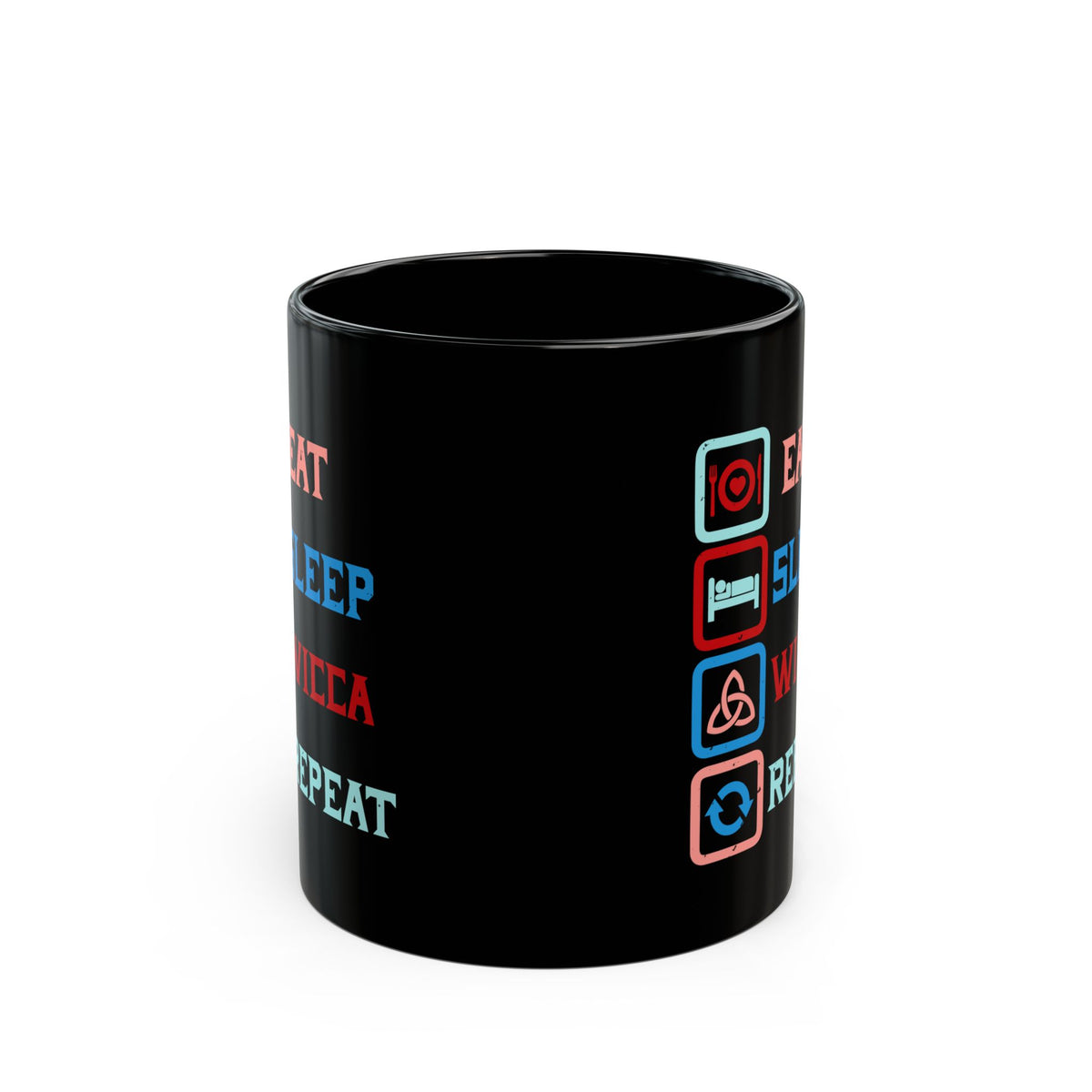 EAT SLEEP WICCA REPEAT 11oz Black Mug