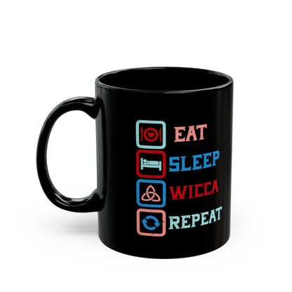 EAT SLEEP WICCA REPEAT 11oz Black Mug