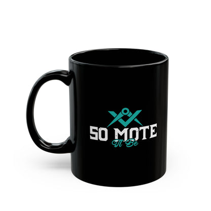 So Mote It Be 11oz Black Mug