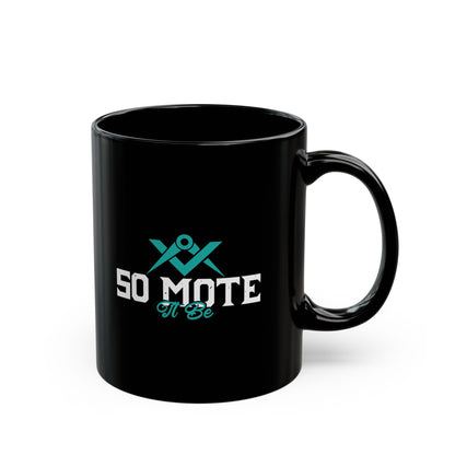 So Mote It Be 11oz Black Mug