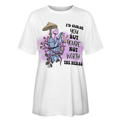 I'd Curse You But Your Not Worth The Herbs Cotton T-Shirt